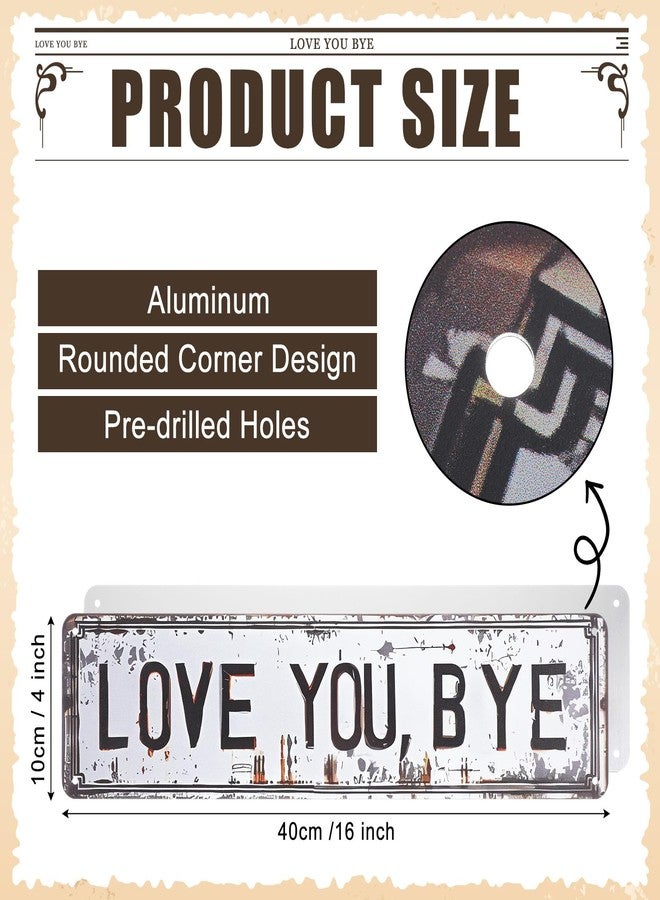 Otoolling Love You Bye Sign Vintage Love You Bye Sign Wall Decor 16 x 4 Inch Aluminum Home Bar Hallway Entryway Door Wall Art Housewarming Gifts to Express Warm for Your Family(Brown) - Image 2